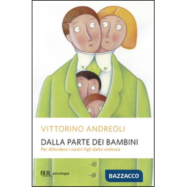 Dalla parte dei bambini. Per difendere i nostri figli dalla violenza