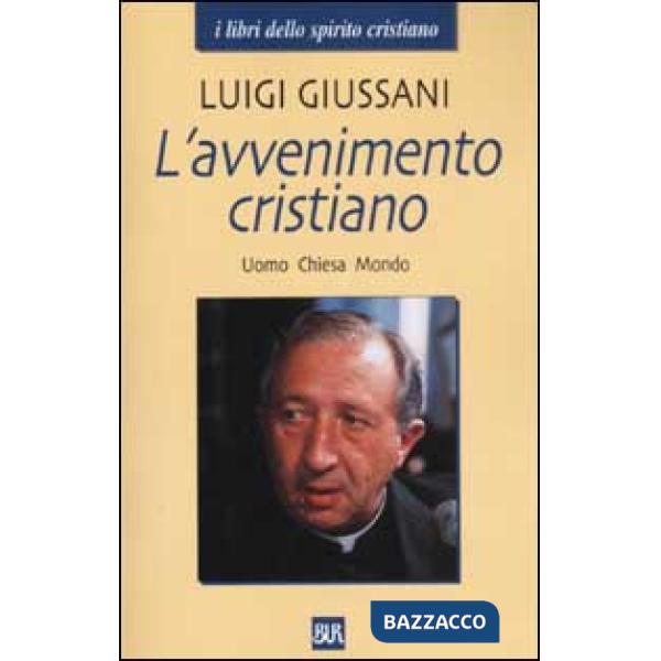 Avvenimento cristiano. Uomo Chiesa Mondo (L')