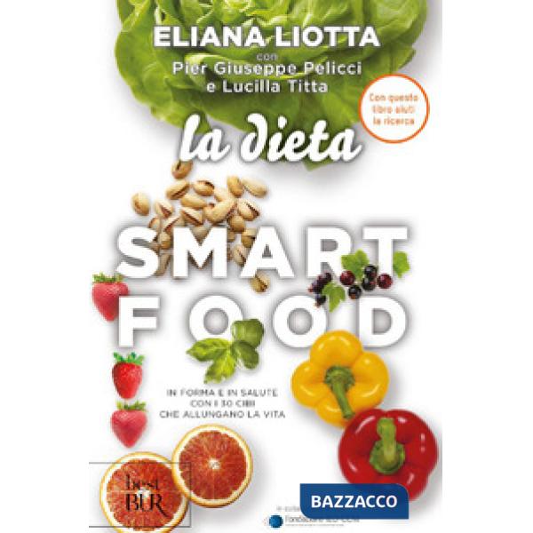 Dieta Smartfood. In forma e in salute con i 30 cibi che allungano la vita (La)