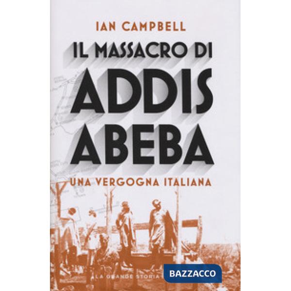 Massacro di Addis Abeba. Una vergogna italiana (Il)