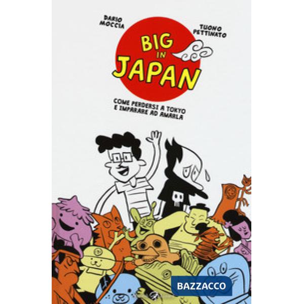 Big in Japan. Come perdersi a Tokyo e imparare ad amarla