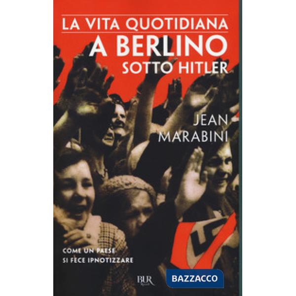 Vita quotidiana a Berlino sotto Hitler (La)