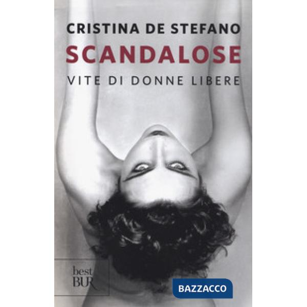 Scandalose. Vite di donne libere