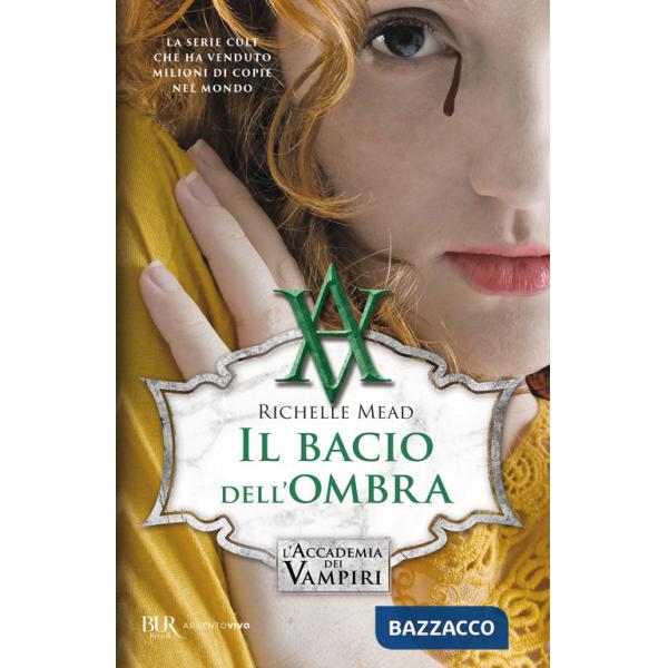 Bacio dell'ombra. L'accademia dei vampiri (Il). Vol. 3