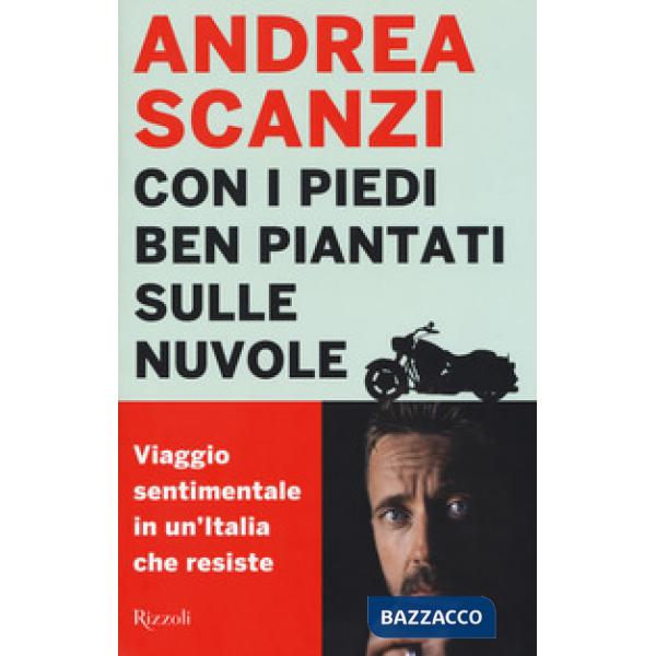 Con i piedi ben piantati sulle nuvole. Viaggio sentimentale in un'Italia che res