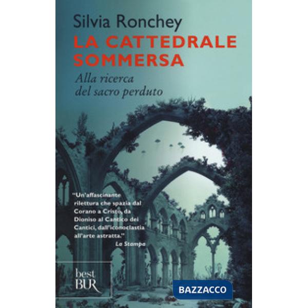 Cattedrale sommersa. Alla ricerca del sacro perduto (La)