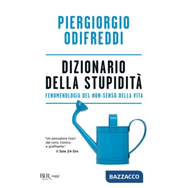 Dizionario della stupidità. Fenomenologia del non-senso della vita