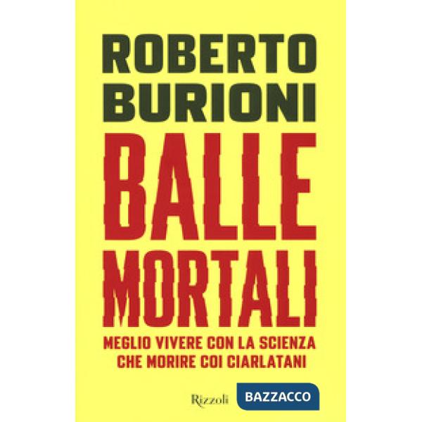Balle mortali. Meglio vivere con la scienza che morire coi ciarlatani