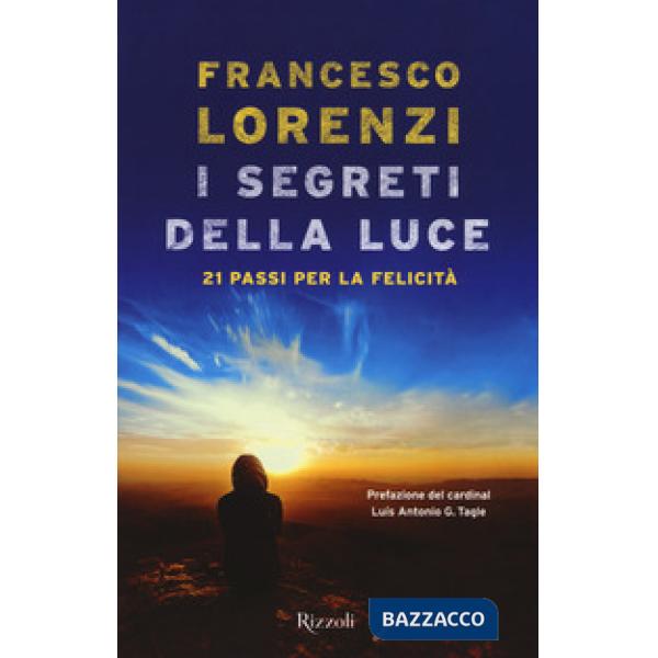 Segreti delle luce. 21 passi per la felicità (I)