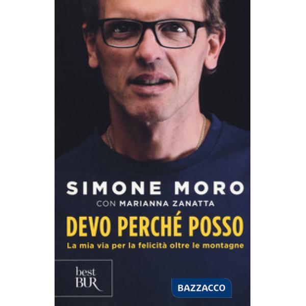 Devo perché posso. La mia via per la felicità oltre le montagne