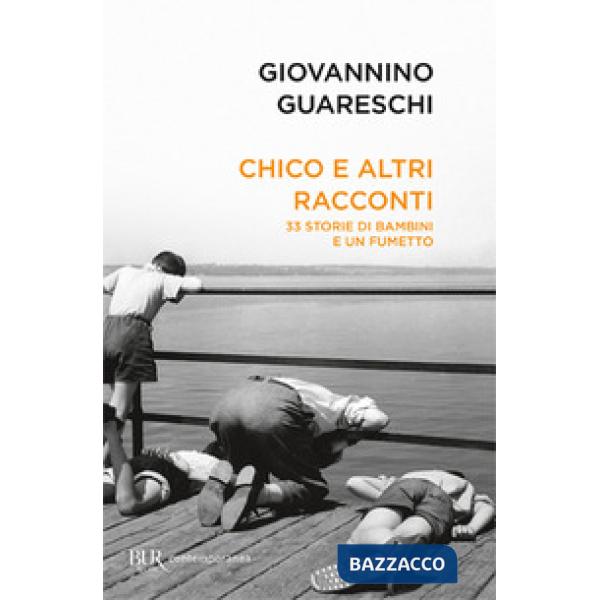 Chico e altri racconti. 33 storie di bambini e un fumetto