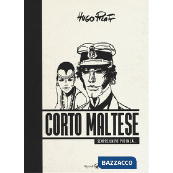 Corto Maltese. Sempre un po' più in là