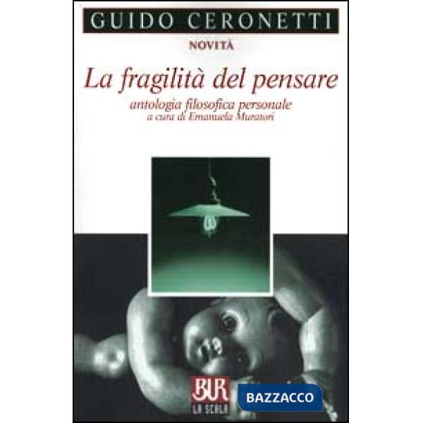 Fragilità del pensare. Antologia filosofica personale (La)