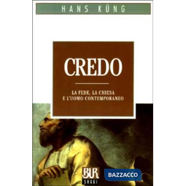 Credo. La fede, la chiesa e l'uomo contemporaneo