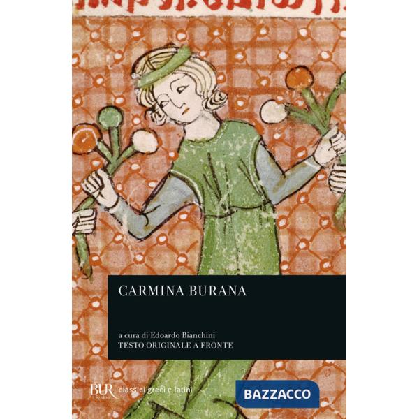Carmina Burana. Testo originale a fronte. Vol. 1: Canti morali e satirici