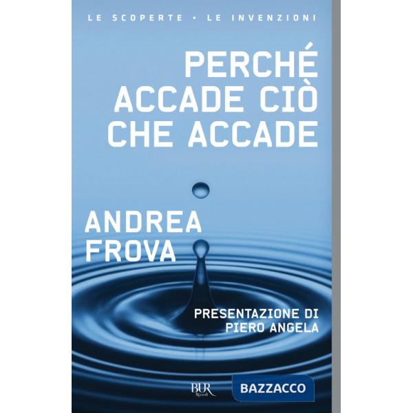 Perché accade ciò che accade