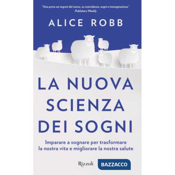Nuova scienza dei sogni. Imparare a sognare per trasformare la nostra vita e migliorare la nostra salute (La)
