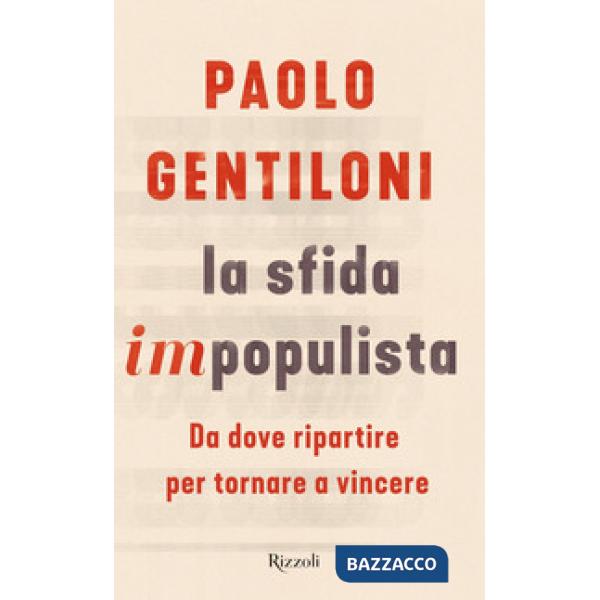 Sfida impopulista. Da dove partire per tornare a vincere (La)