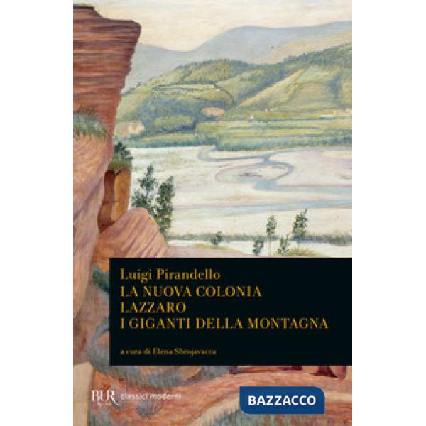 Nuova colonia-Lazzaro-I giganti della montagna (La)