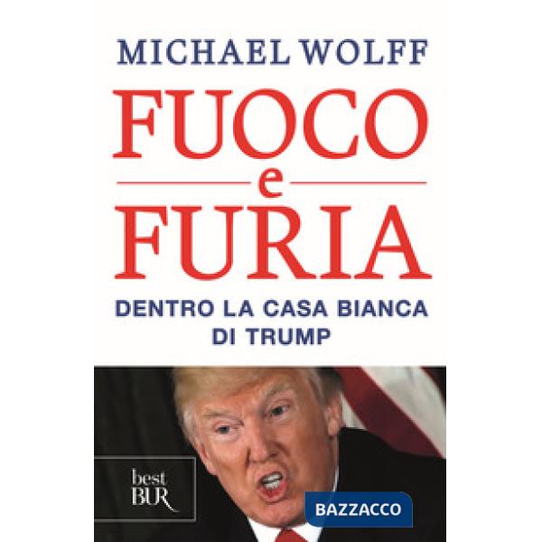 Fuoco e furia. Dentro la Casa Bianca di Trump