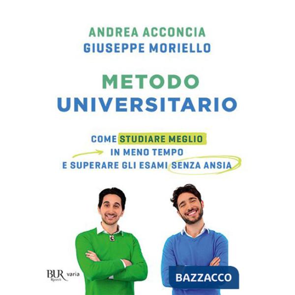 Metodo universitario. Come studiare meglio in meno tempo e superare gli esami senza ansia