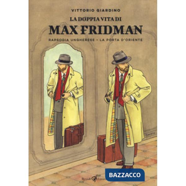 Doppia vita di Max Fridman: Rapsodia ungherese-La porta d'Oriente (La)