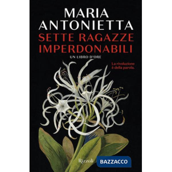 Sette ragazze imperdonabili. Un libro d'ore