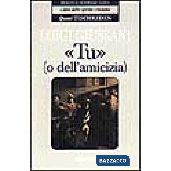 «Tu» (o dell'amicizia). Quasi Tischreden