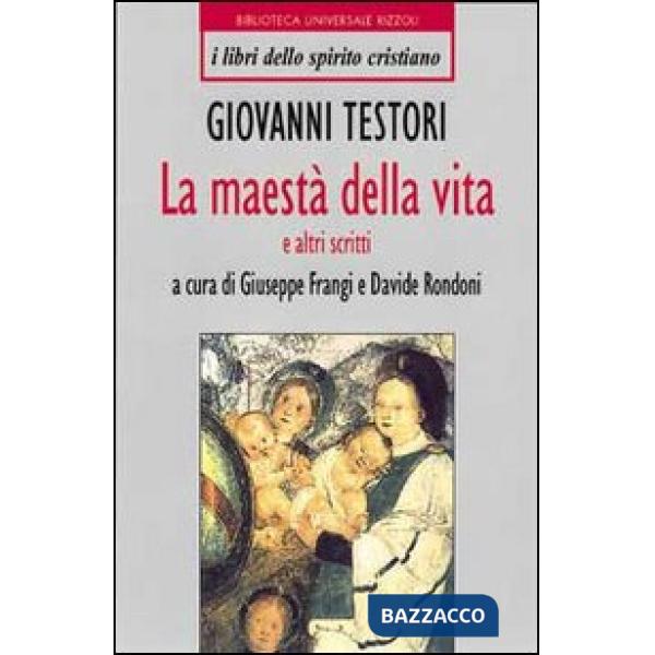 Maestà della vita e altri scritti