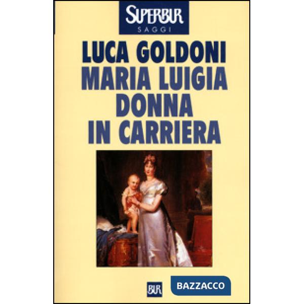 Maria Luigia donna in carriera