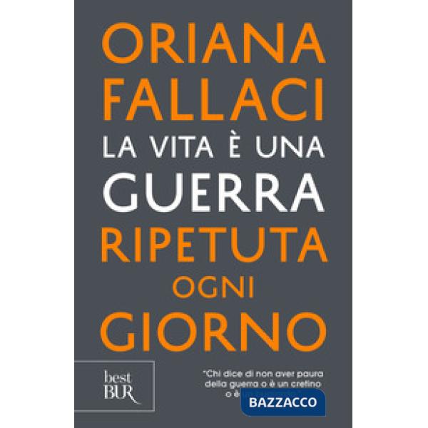 Vita è una guerra ripetuta ogni giorno (La)