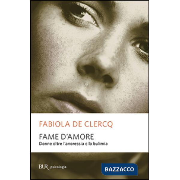 Fame d'amore. Donne oltre l'anoressia e la bulimia