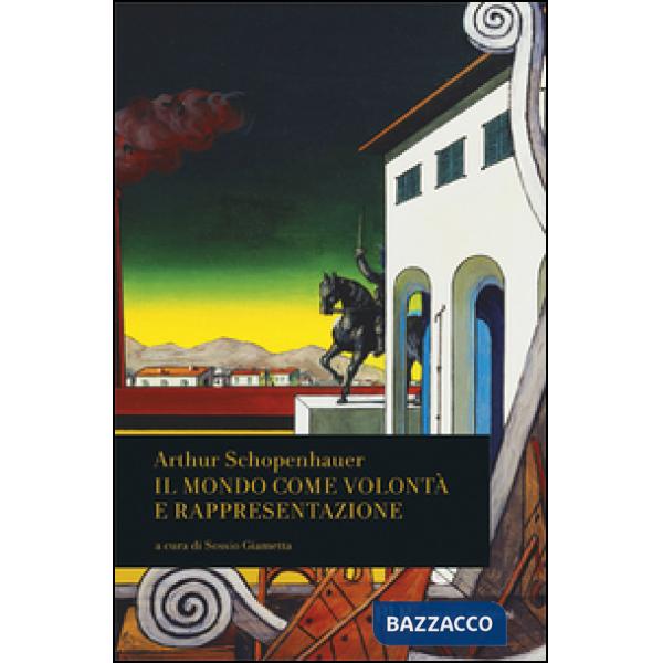 Mondo come volontà e rappresentazione (Il)