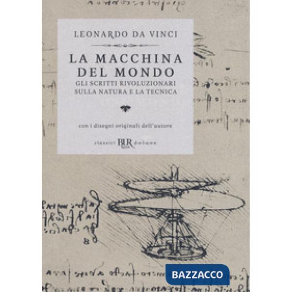 Macchina del mondo. Gli scritti rivoluzionari sulla natura e la tecnica (La)