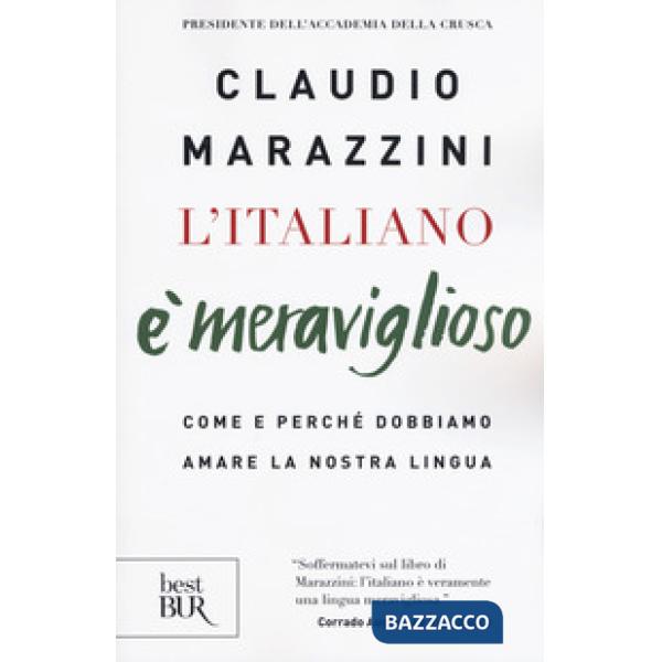 Italiano è meraviglioso. Come e perché dobbiamo salvare la nostra lingua (L')