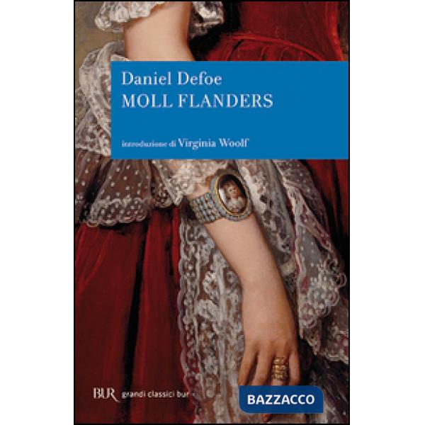 Fortune e sfortune della famosa Moll Flanders. Avventuriera, ladra, prostituta