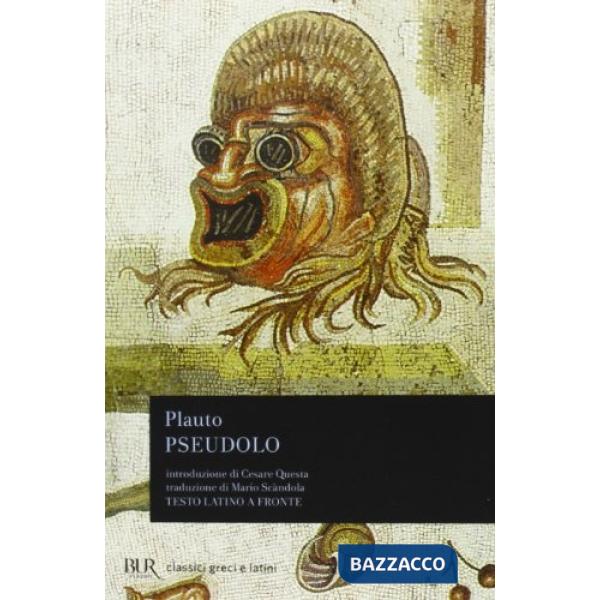Pseudolo. Testo latino a fronte