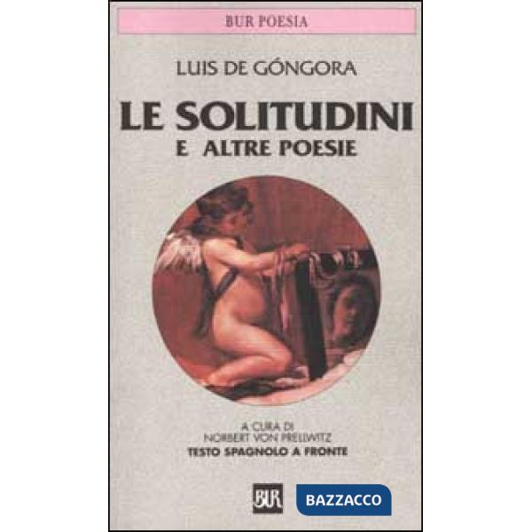 Solitudini e altre poesie. Testo spagnolo a fronte (Le)