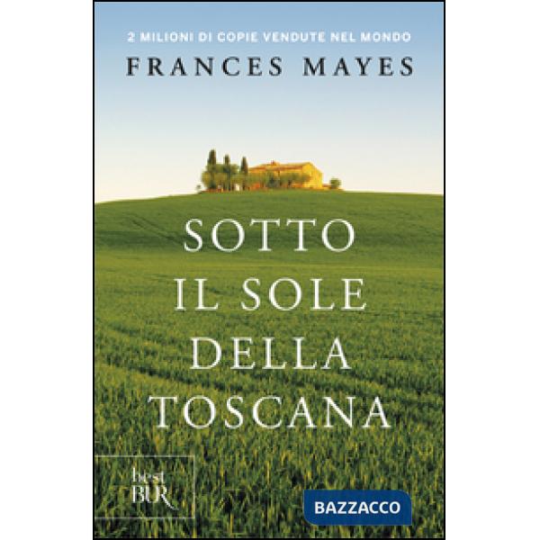 Sotto il sole della Toscana