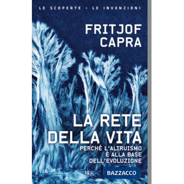 Rete della vita. Perché l'altruismo è alla base dell'evoluzione (La)