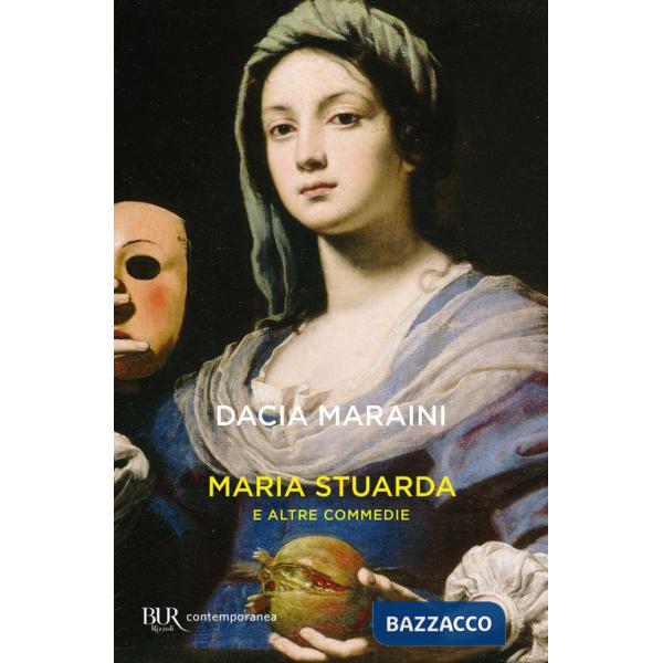 Maria Stuarda e altre commedie