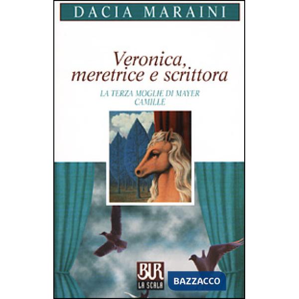 Veronica, meretrice e scrittora. La terza moglie di Mayer. Camille