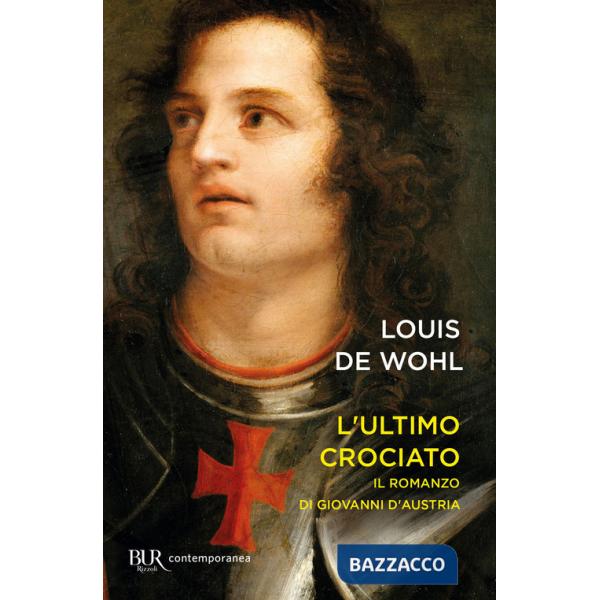 Ultimo crociato. Il ragazzo che vinse a Lepanto (L')