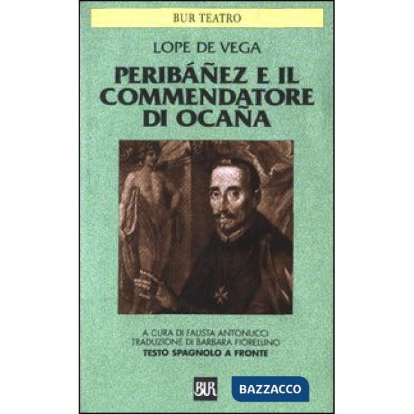 Peribáñez e il Commendatore di Ocaña. Testo spagnolo a fronte