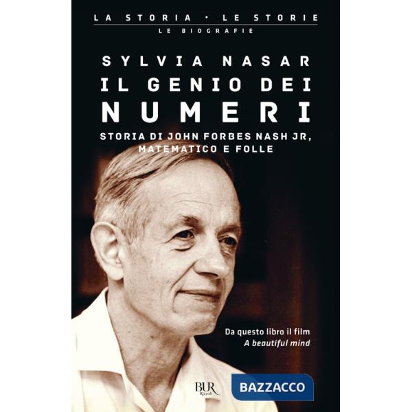 Genio dei numeri. Storia di John Forbes Nash jr, matematico e folle (Il)