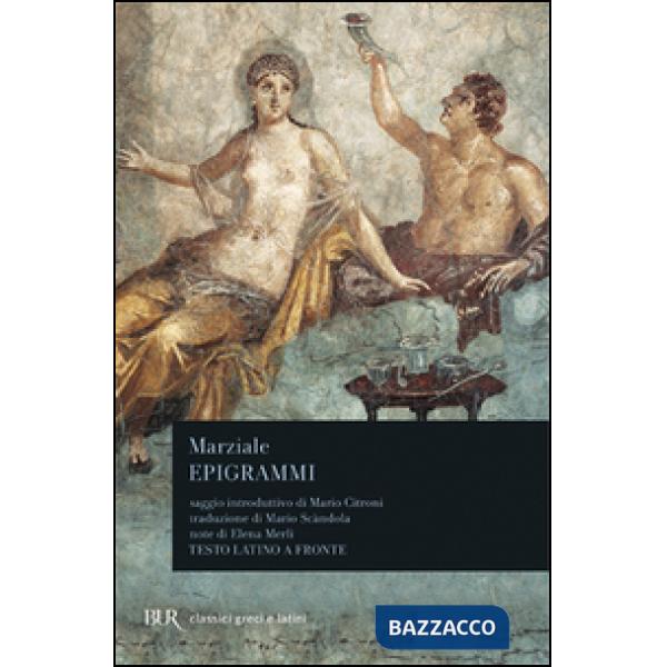 Epigrammi. Testo latino a fronte
