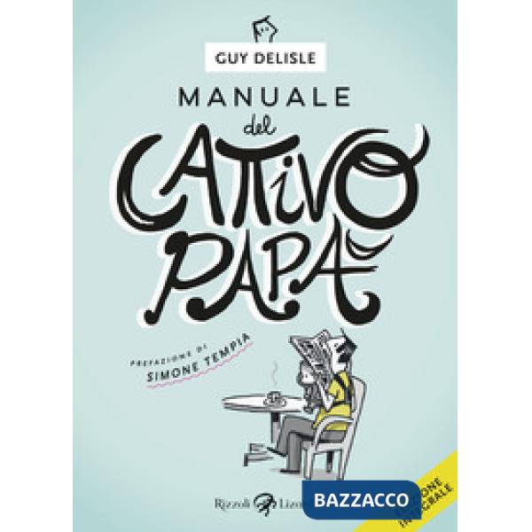Manuale del cattivo papà. Ediz. integrale