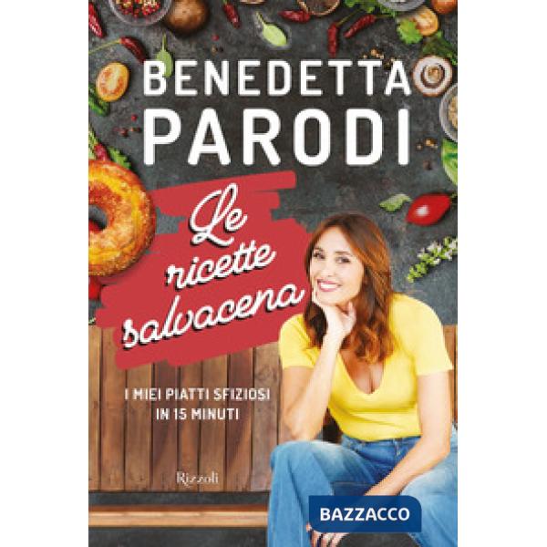 Ricette salvacena. I miei piatti sfiziosi in 15 minuti (Le)