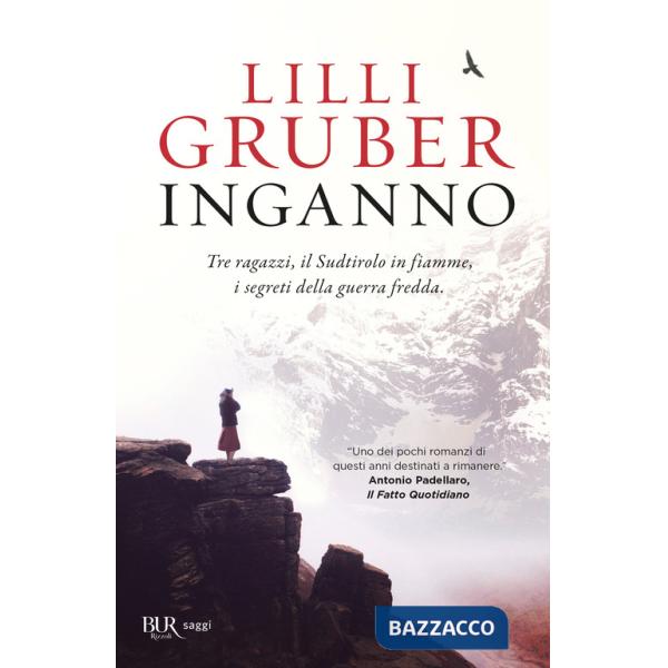 Inganno. Tre ragazzi, il Sudtirolo in fiamme, i segreti della Guerra fredda