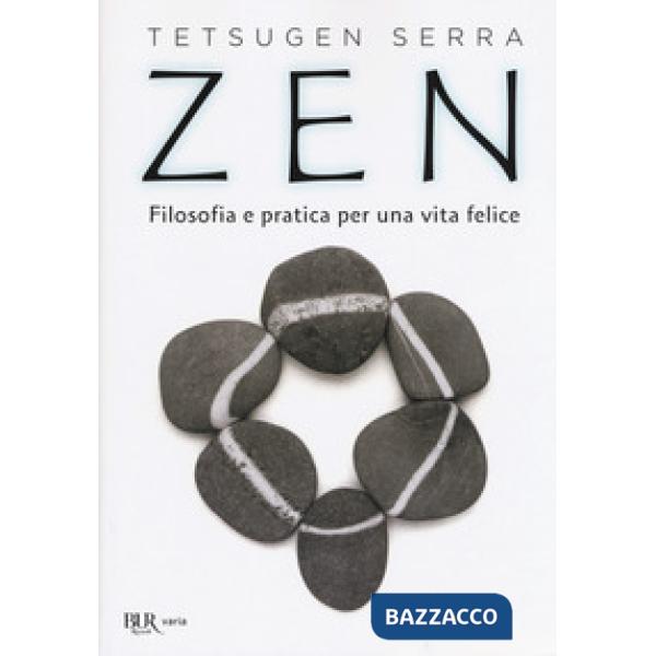 Zen. Filosofia e pratica per una vita felice